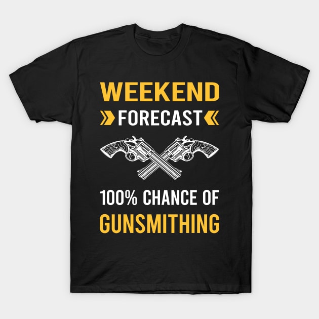 Weekend Forecast Gunsmithing Gunsmith T-Shirt by Bourguignon Aror